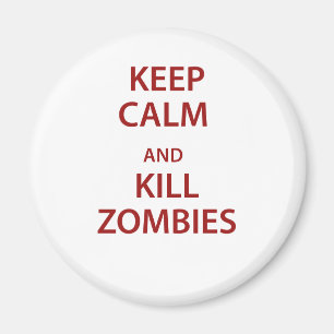 Behalt Ruhe und töte Zombies! Magnet