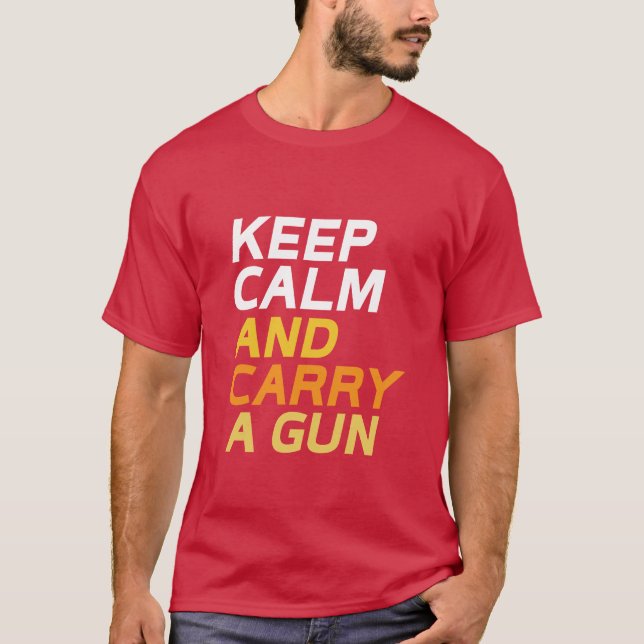 Behalt Ruhe und trage einen SchusswaffenwaffenT -  T-Shirt (Vorderseite)