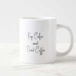 Behalt Ruhe und trinken Kaffee Jumbo-Tasse<br><div class="desc">Die Einführung unseres schlanken Kaffeedesigns mit dem inspirierend Satz "Ruhe und Kaffee Behalt". Personalisieren Sie mit Ihrer Wahl der schwarzen Typografie.</div>