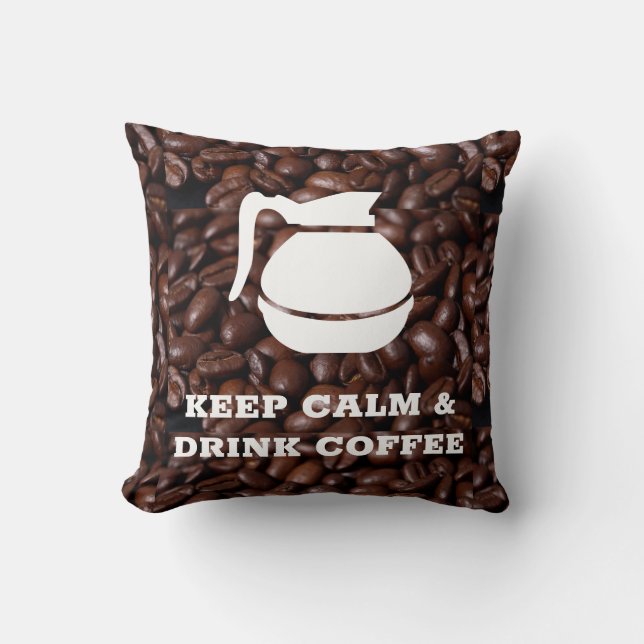 Behalt Ruhe und trinken Kaffee / Kaffeekochen Kissen (Vorderseite)