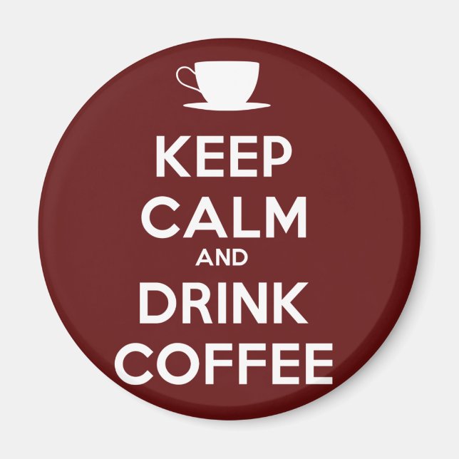 Behalt Ruhe und trinken Kaffee Magnet (Vorne)