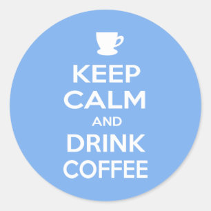 Behalt Ruhe und trinken Kaffee Runder Aufkleber