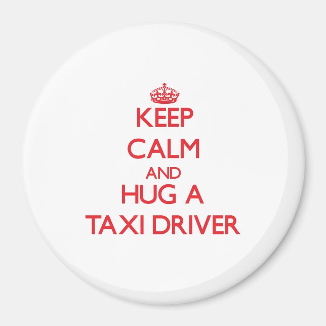 Behalt Ruhe und Umarmung eines Taxifahrers Magnet (Vorne)