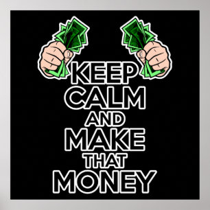Behalt Ruhe und verdiene das Geld Poster