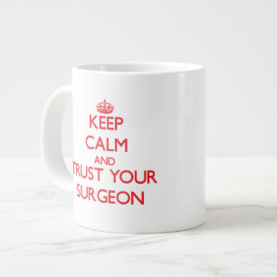 Behalt Ruhe und vertraue deinem Chirurgen Jumbo-Tasse