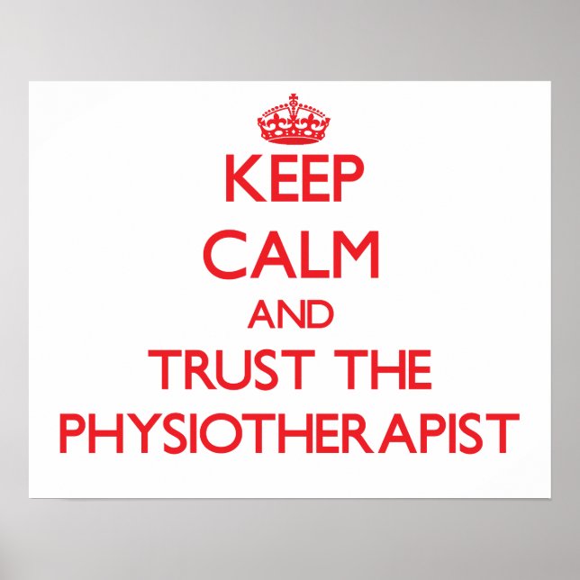Behalt Ruhe und vertraue dem Physiotherapeuten Poster (Vorne)