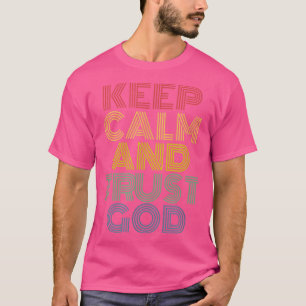 Behalt Ruhe und Vertrauen Gott Christliches Gebet T-Shirt