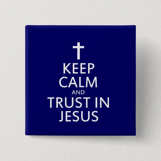 Behalt Ruhe und Vertrauen in Jesus Button (Vorderseite)