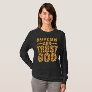 Behalt Ruhe und Vertrauenswürdigkeit T-Shirt