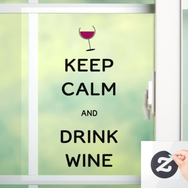Behalt Ruhe und Wein trinken Fensteraufkleber (Zuhause)