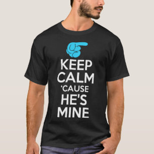 Behalt Ruhe, weil er mein ist T-Shirt