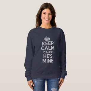 Behalt Ruhe, weil er meins ist Sweatshirt