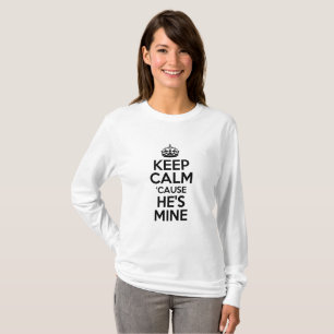 Behalt Ruhe, weil er meins ist T-Shirt