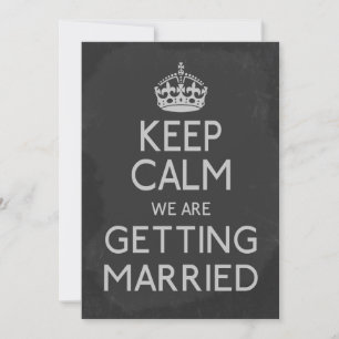Behalt Ruhe, wir werden heiraten Chalkboard Einladung