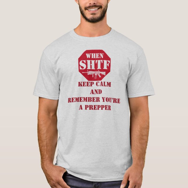 Behalt ruhig, du bist ein Prepper!! T-Shirt (Vorderseite)