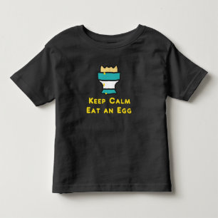 Behalt ruhig essen ein Ei Kleinkind T-shirt