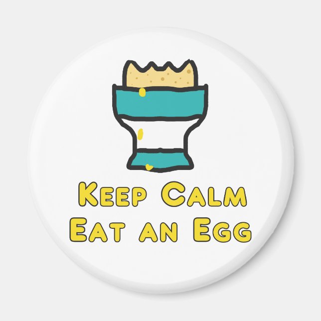 Behalt ruhig essen ein Ei Magnet (Vorne)