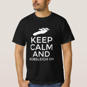 Behalt ruhig und bobsled on T-Shirt