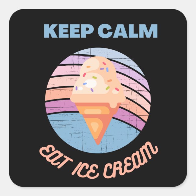 behalt ruhig und esse Eis Quadratischer Aufkleber (Vorderseite)