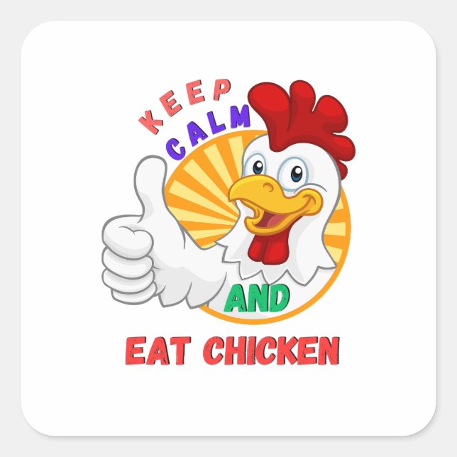 behalt ruhig und esse Huhn Quadratischer Aufkleber (Vorderseite)