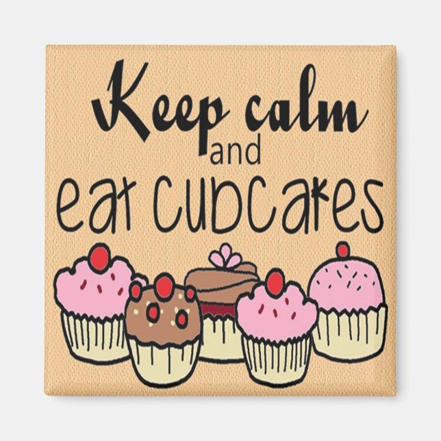 Behalt ruhig und essen Kuchen Zitate Nachtisch Magnet (Vorne)