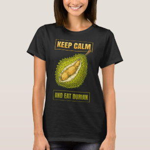 Behalt ruhig und essen süß Durian milch Frucht Dur T-Shirt