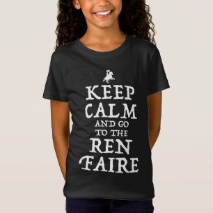 Behalt ruhig und geh zum Ren Faire T-Shirt