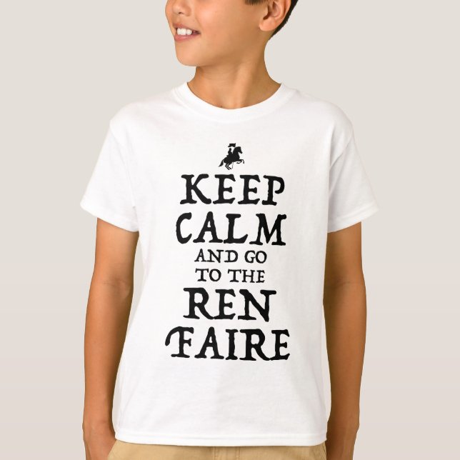 Behalt ruhig und geh zum Ren Faire T-Shirt (Vorderseite)