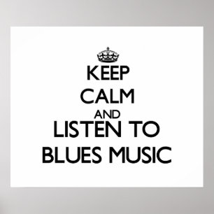 Behalt ruhig und höre BLUES MUSIC Poster