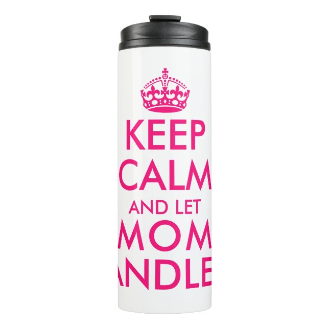 Behalt ruhig und lass Mama mit dem lustigen Mutter Thermosbecher (Vorderseite)