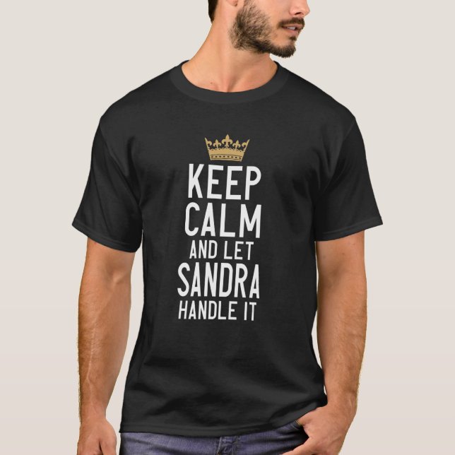 Behalt ruhig und Lass Sandra Handle it Funny Sandr T-Shirt (Vorderseite)