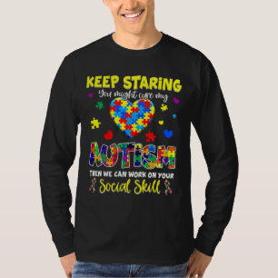 Behalt Staring you may heilen mein Autismus Bewuss T-Shirt