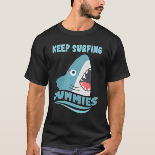 Behalt Surfdumies Surfbrett für Haie Sur T-Shirt