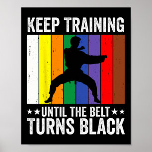 Behalt Training bis Belt Turns Black Karate Taekwo Poster