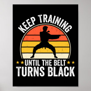 Behalt Training bis Belt Turns Black Karate Taekwo Poster