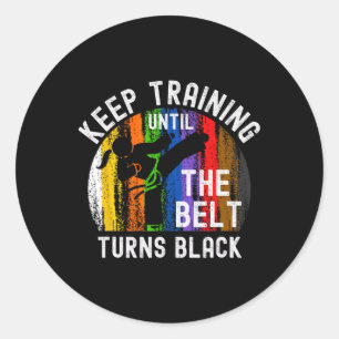 Behalt Training bis Belt Turns Black Karate Taekwo Runder Aufkleber