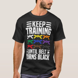 Behalt Training bis Belt verwandelt Black Funny Ka T-Shirt