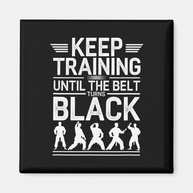 Behalt Training bis der Gürtel schwarzen Karate De Magnet (Vorne)
