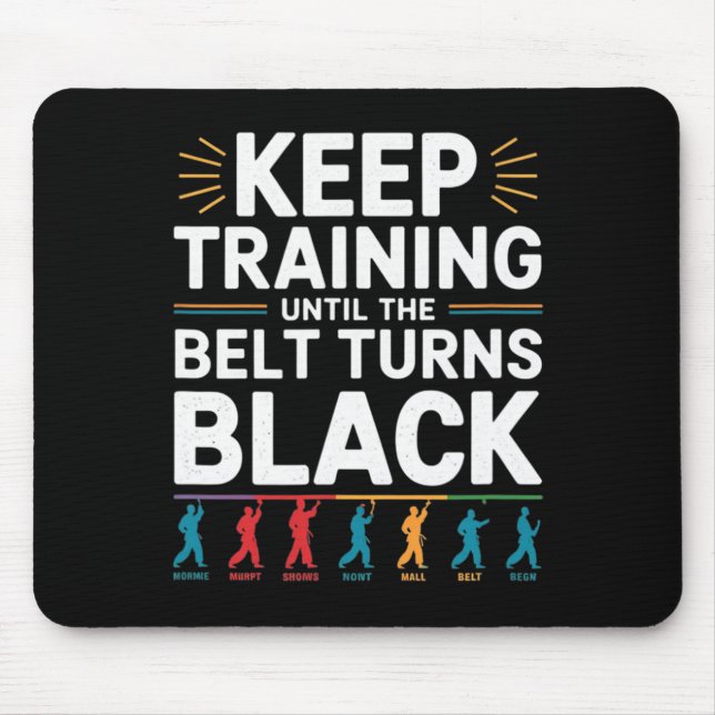 Behalt Training bis der Gürtel schwarzen Karate De Mousepad (Vorne)