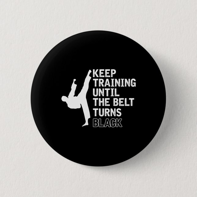 Behalt Training, bis der Gürtel sich schwarzer Fun Button (Vorderseite)