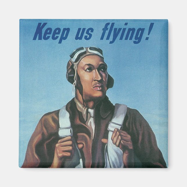Behalt us Flying ~ Tuskeege Airman Magnet (Vorne)