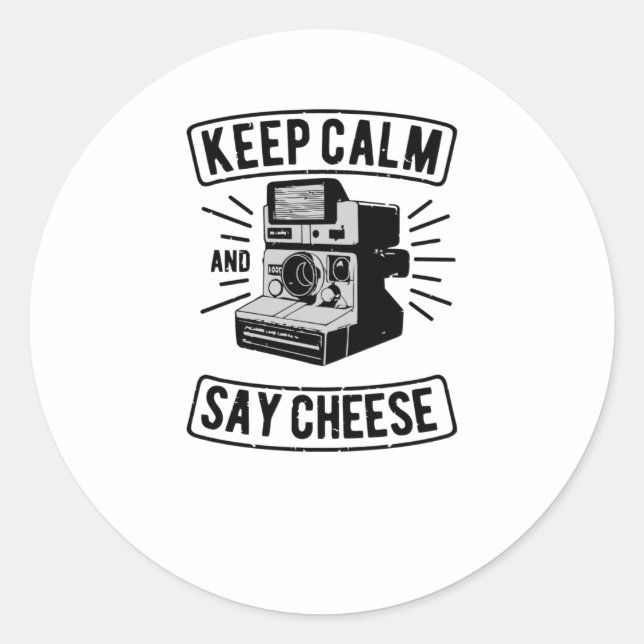 Behalt von Calm und Say Cheese Runder Aufkleber (Vorderseite)