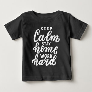 Behalt von Ruhe Bleibe Zuhause-Arbeit schwer Baby T-shirt