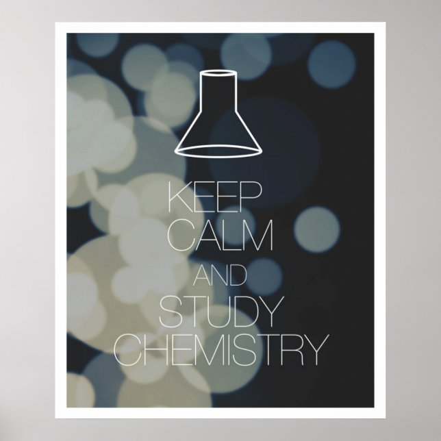 Behalt von Ruhe und Studium der Chemie Poster (Vorne)