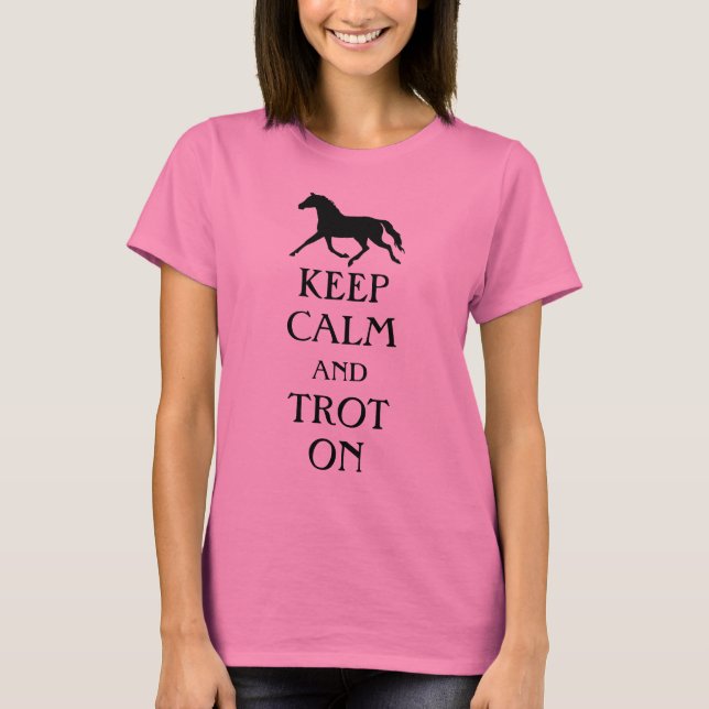 Behalt von Ruhe und Trot auf Pferden T-Shirt (Vorderseite)