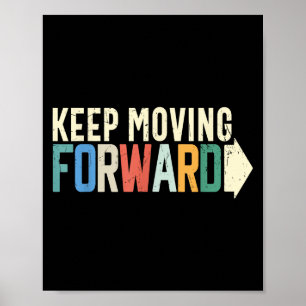 Behalt Vorwärts bewegen positiver Motivierend Insp Poster