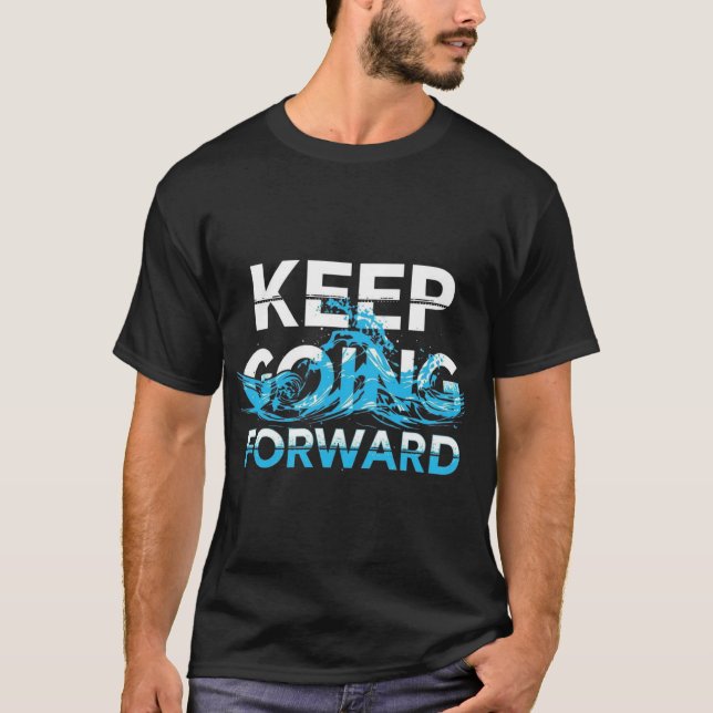Behalt vorwärts - Motivierend kosmische Wellen T-Shirt (Vorderseite)