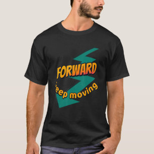 Behalt vorwärts T-Shirt