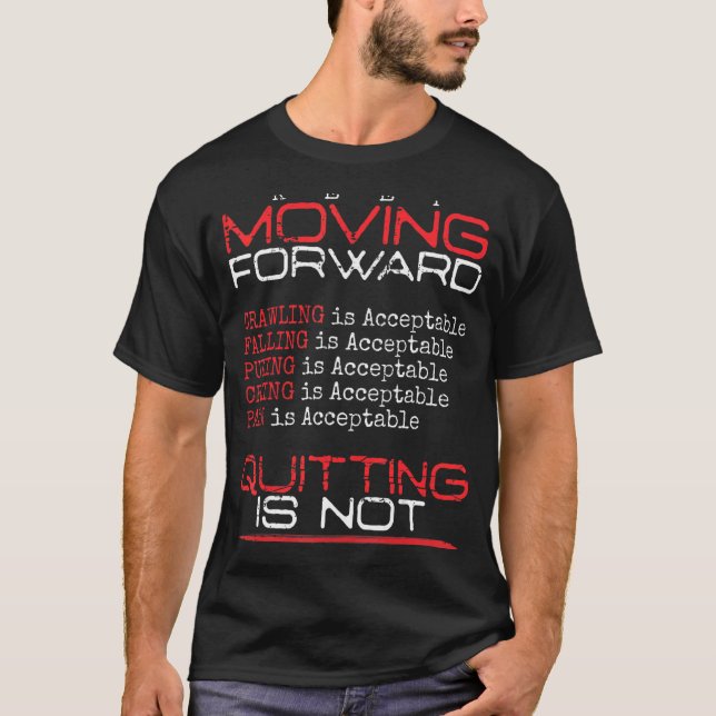 Behalt, vorwärts zu kommen, ist nicht gut. T-Shirt (Vorderseite)