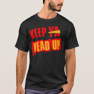 Behalt Ya Head Up T-Shirt